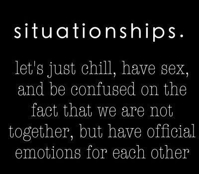Situationships… How and Why? Situationships… How and Why?